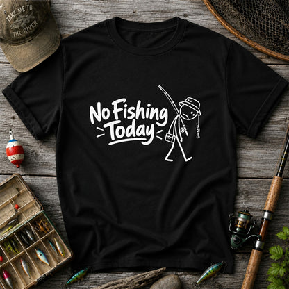 No Fishing Today Funny Stick Figure Angler Graphic T-Shirt