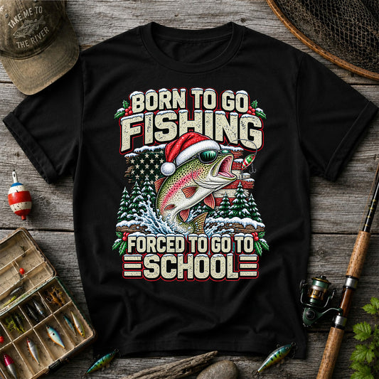 Born to Go Fishing Forced to Go to School Christmas Rainbow Trout T-Shirt