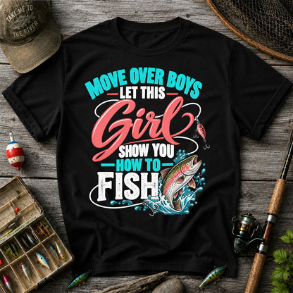Move Over Boys Let This Girl Show You How to Fish Rainbow Trout Fishing T-Shirt
