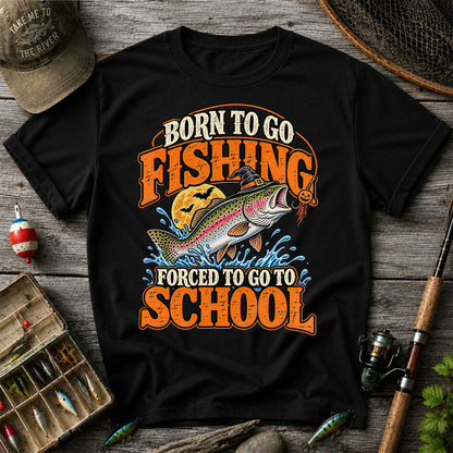 Born to Go Fishing Forced to Go to School Halloween Rainbow Trout T-Shirt