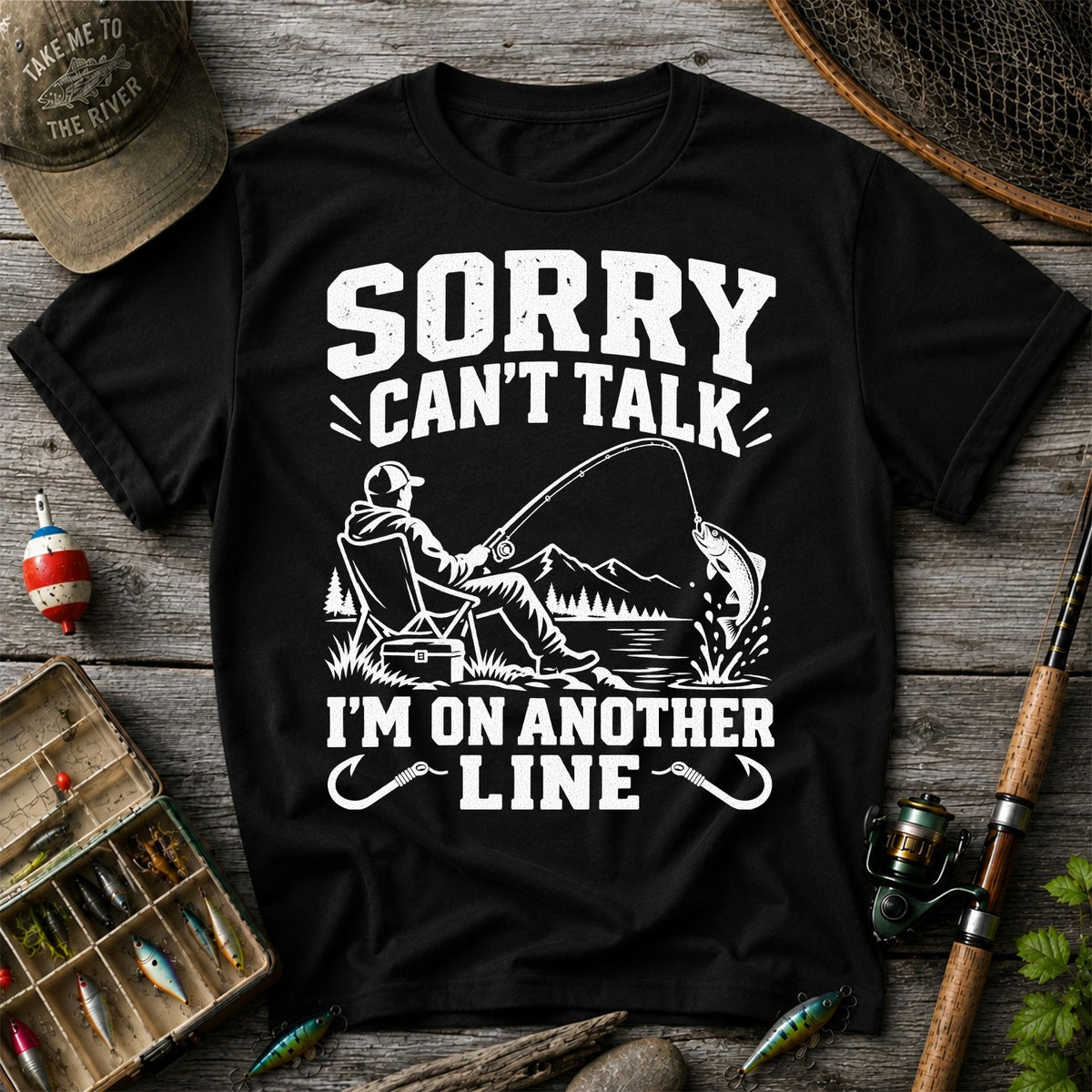 Sorry Can't Talk I'm on Another Line Funny Lakeside Fishing T-Shirt