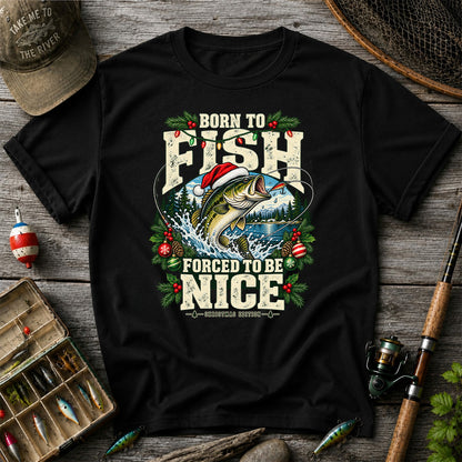 Born to Fish Forced to Be Nice Christmas Bass T-Shirt