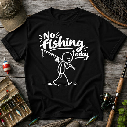 No Fishing Today Sad Stick Figure Angler Funny Graphic T-Shirt