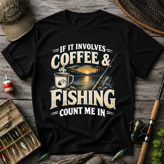 If It Involves Coffee and Fishing Count Me In Lake Graphic T-Shirt