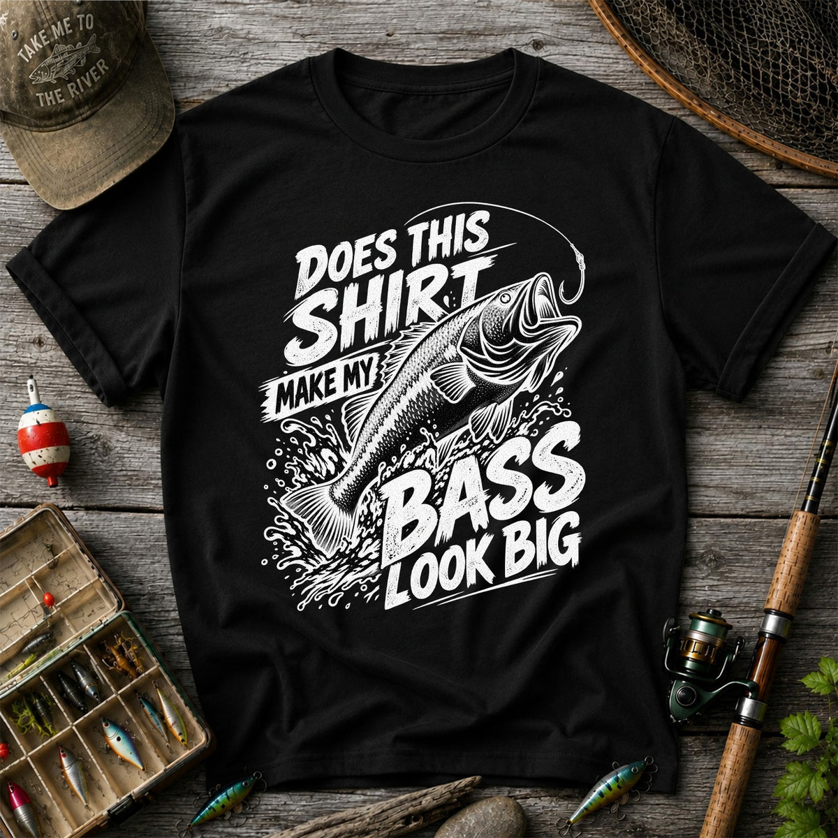 Does This Shirt Make My Bass Look Big Funny T-Shirt