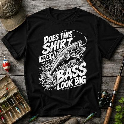 Does This Shirt Make My Bass Look Big Funny T-Shirt