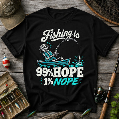 Fishing Is 99% Hope 1% Nope Skeleton Fishing Graphic T-Shirt