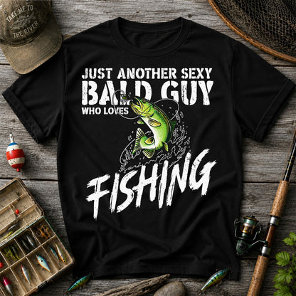 Just Another Sexy Bald Guy Who Loves Fishing Bass T-Shirt