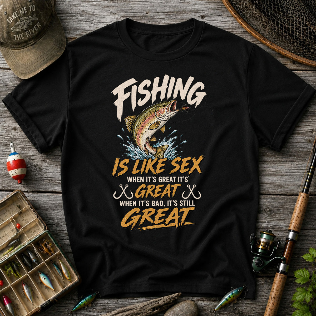 Fishing Is Like Sex Rainbow Trout Funny Fishing T-Shirt