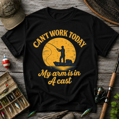 Can't Work Today My Arm Is in a Cast Funny Fishing T-Shirt