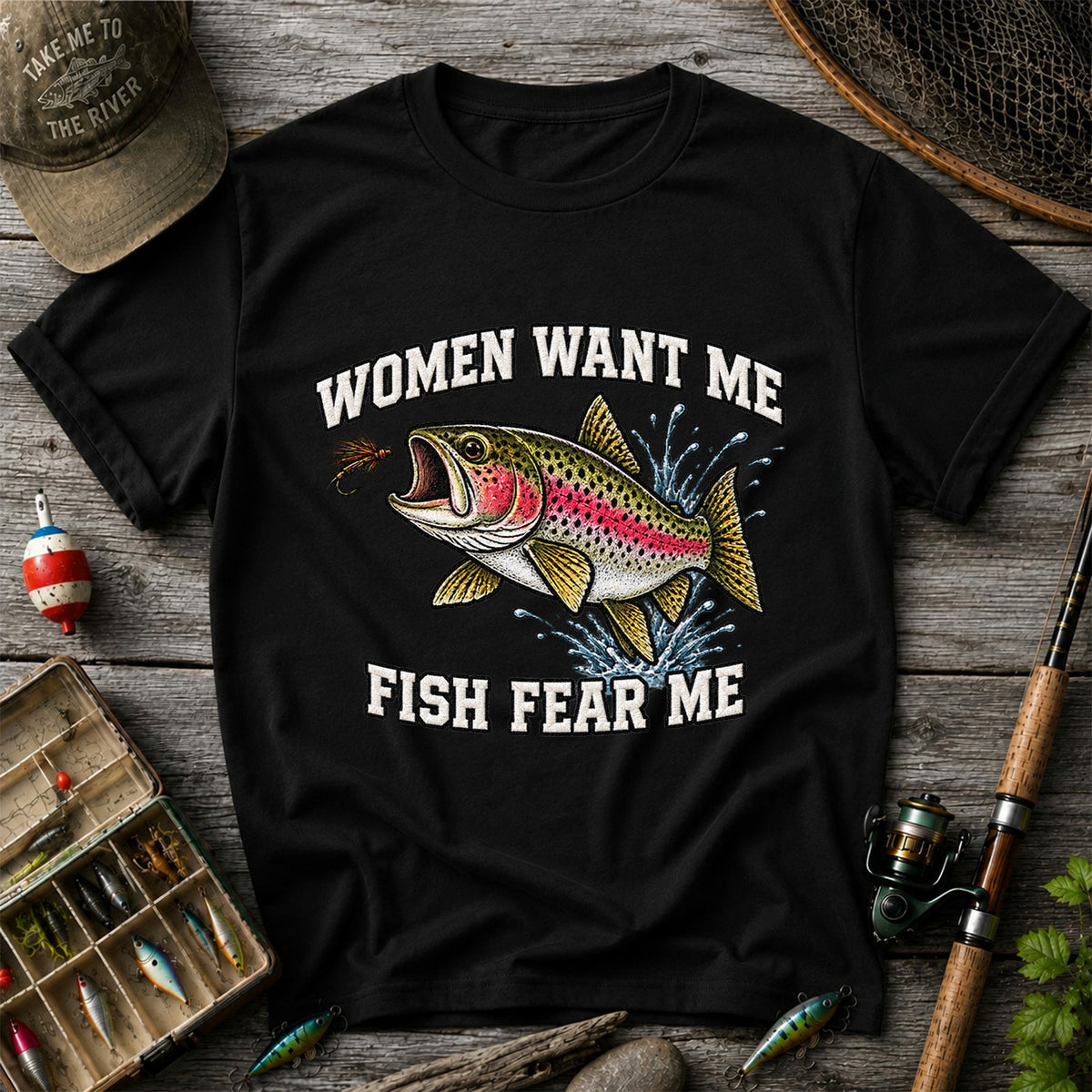 Women Want Me Fish Fear Me Rainbow Trout Fishing T-Shirt