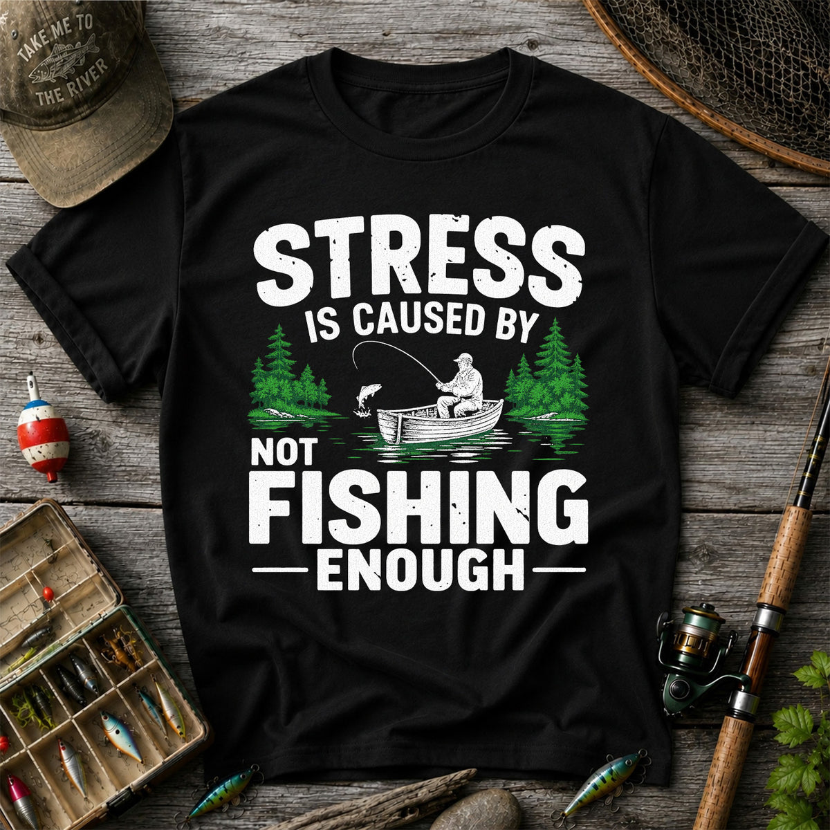 Stress Is Caused by Not Fishing Enough Graphic T-Shirt