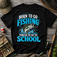 Born to Go Fishing Forced to Go to School Bass T-Shirt