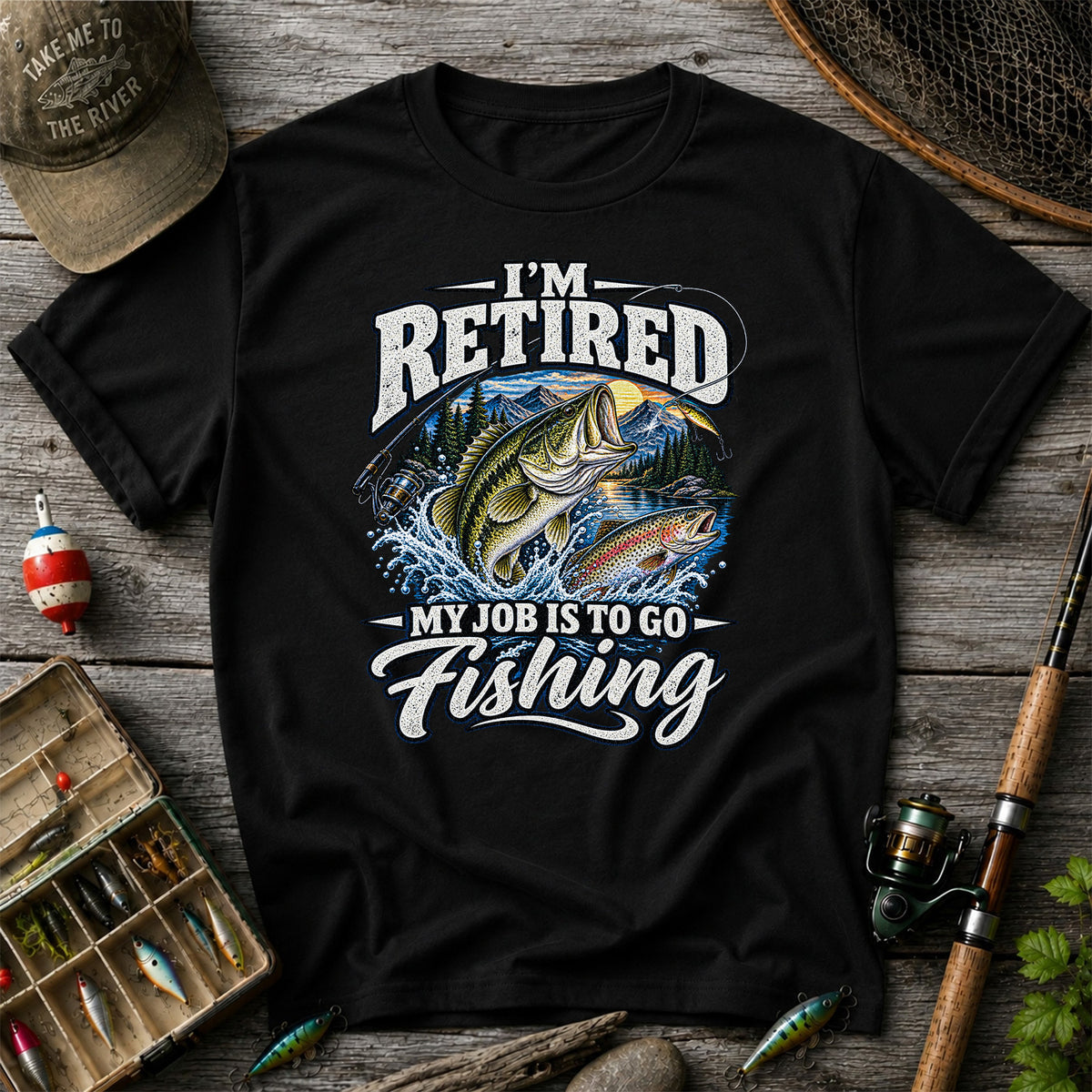I'm Retired My Job Is to Go Fishing Bass and Trout T-Shirt