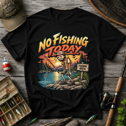 No Fishing Today Sad Angler at the Fishing Area Funny T-Shirt