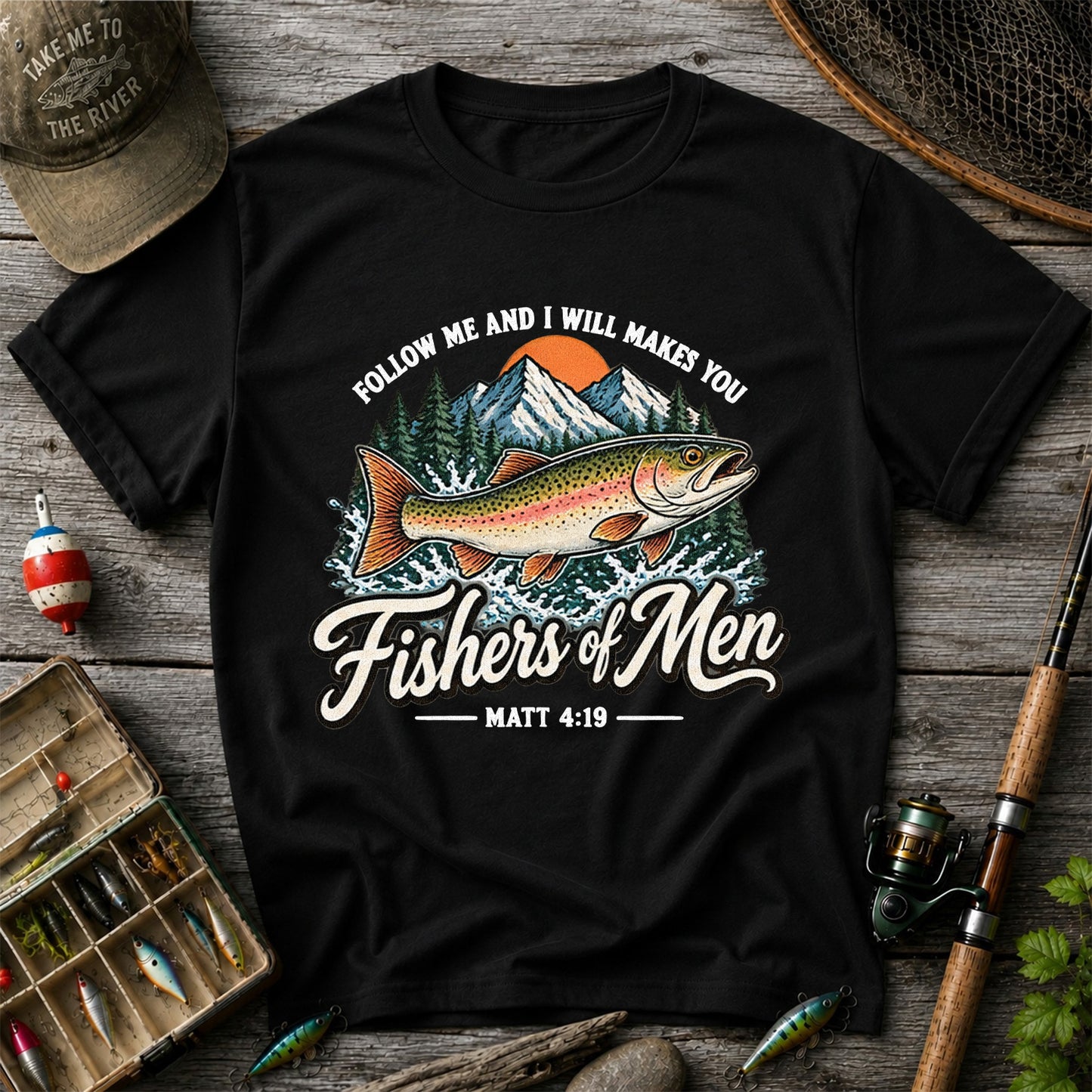 Follow Me and I Will Makes You Fishers of Men Matthew 4:19 Trout Fishing T-Shirt