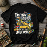 Fishing Rods Are Like Potato Chips You Can't Have Just One Funny Bass T-Shirt