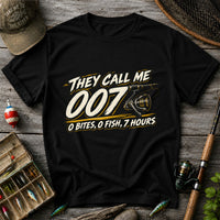 They Call Me 007 0 Bites 0 Fish 7 Hours Funny Fishing T-Shirt