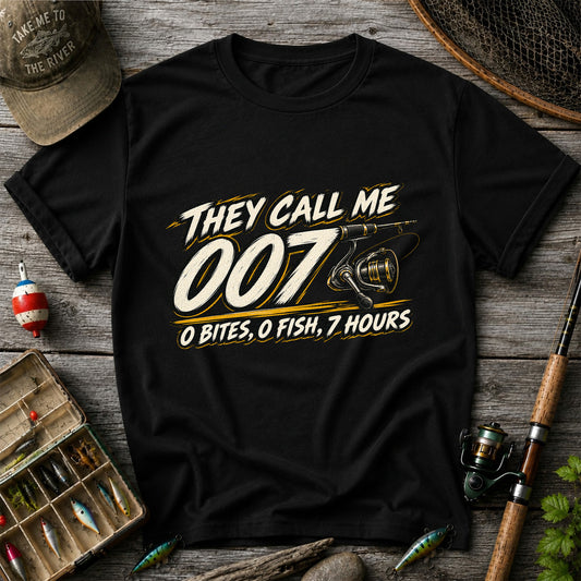 They Call Me 007 0 Bites 0 Fish 7 Hours Funny Fishing T-Shirt