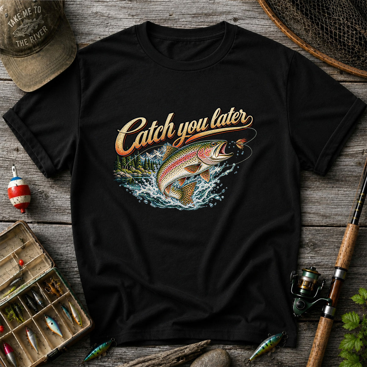 Catch You Later Rainbow Trout Fly Fishing Graphic T-Shirt