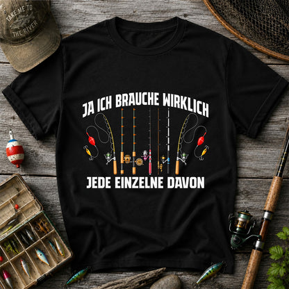 Ja Ich Brauche Wirklich Jede Einzelne Funny Fishing T-Shirt