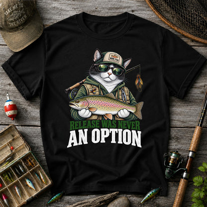 Release Was Never an Option Cat and Trout Funny Fishing T-Shirt