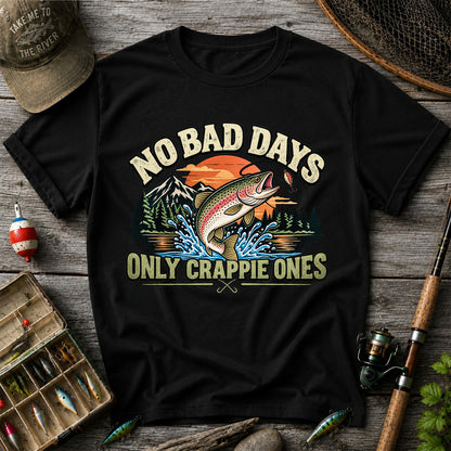 No Bad Days Only Crappie Ones Funny Rainbow Trout Fishing T-Shirt