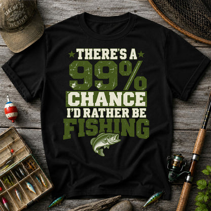 99 Percent Chance I’d Rather Be Fishing Graphic T-Shirt
