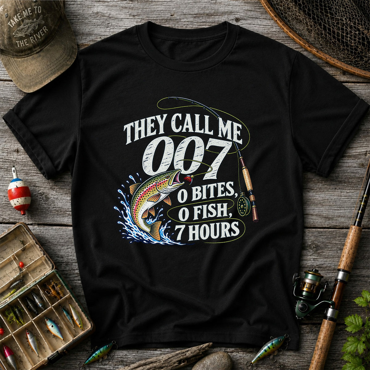 They Call Me 007 0 Bites 0 Fish 7 Hours Funny Trout Fishing T-Shirt