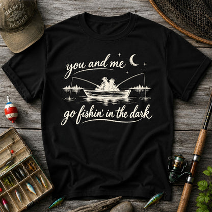 You and Me Go Fishin' in the Dark Couple in a Boat Fishing T-Shirt