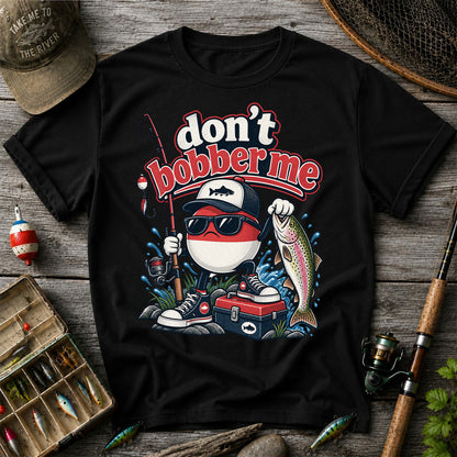 Don't Bobber Me Funny Fishing Bobber Holding Rainbow Trout T-Shirt