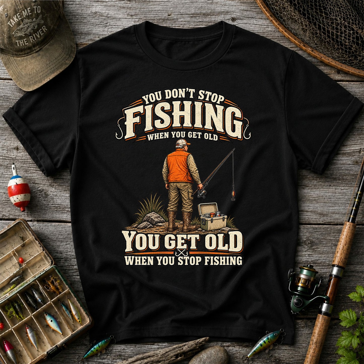 You Don't Stop Fishing When You Get Old Angler T-Shirt