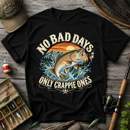 No Bad Days Only Crappie Ones Rainbow Trout Fishing T-Shirt