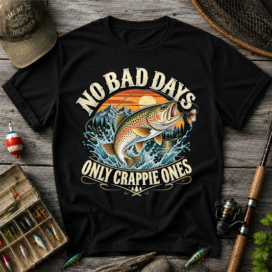 No Bad Days Only Crappie Ones Rainbow Trout Fishing T-Shirt