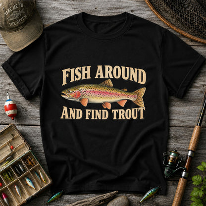Fish Around and Find Trout Vintage Fishing T-Shirt
