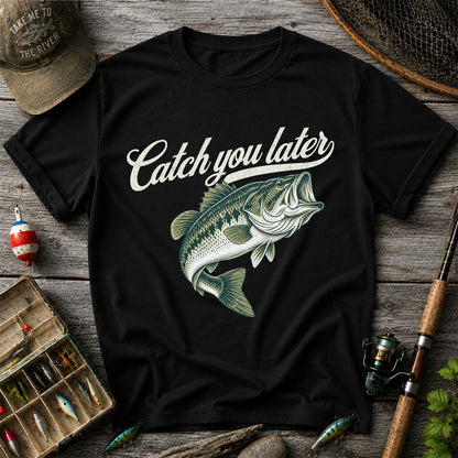 Catch You Later Largemouth Bass Funny Fishing Graphic T-Shirt