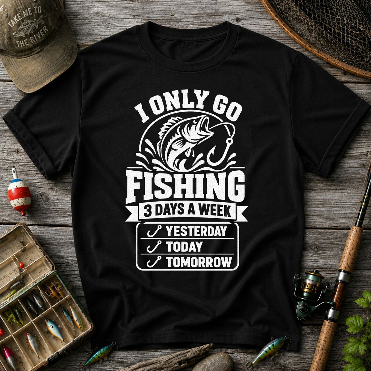 I Only Go Fishing 3 Days a Week Yesterday Today Tomorrow Bass T-Shirt