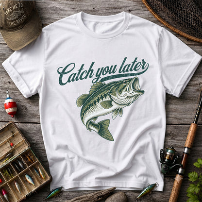 Catch You Later Largemouth Bass Funny Fishing Graphic T-Shirt