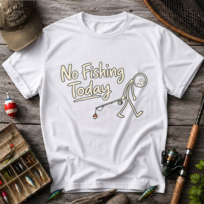 No Fishing Today Sad Angler Funny Fishing T-Shirt