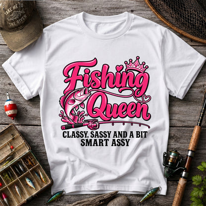Fishing Queen Classy Sassy and a Bit Smart Assy Bass and Fishing Rod T-Shirt