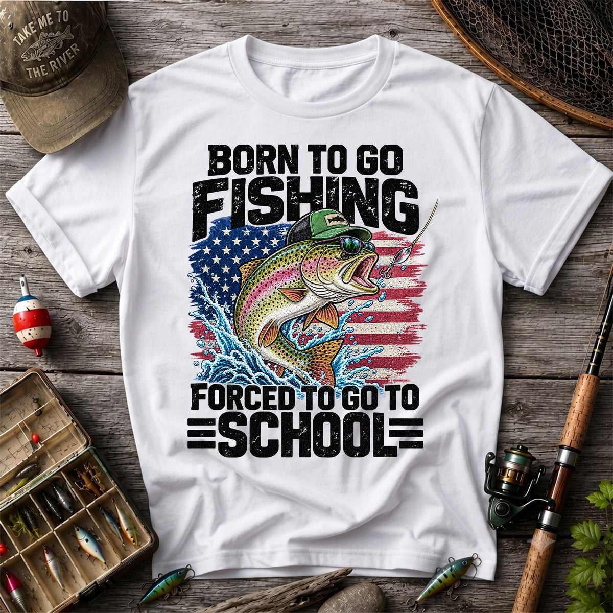 Born to Go Fishing Forced to Go to School American Flag Rainbow Trout T-Shirt