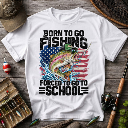 Born to Go Fishing Forced to Go to School American Flag Rainbow Trout T-Shirt
