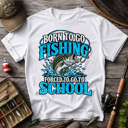 Born to Go Fishing Forced to Go to School Bass T-Shirt