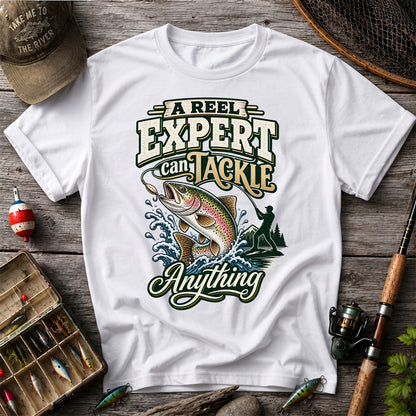 A Reel Expert Can Tackle Anything Rainbow Trout Fishing T-Shirt