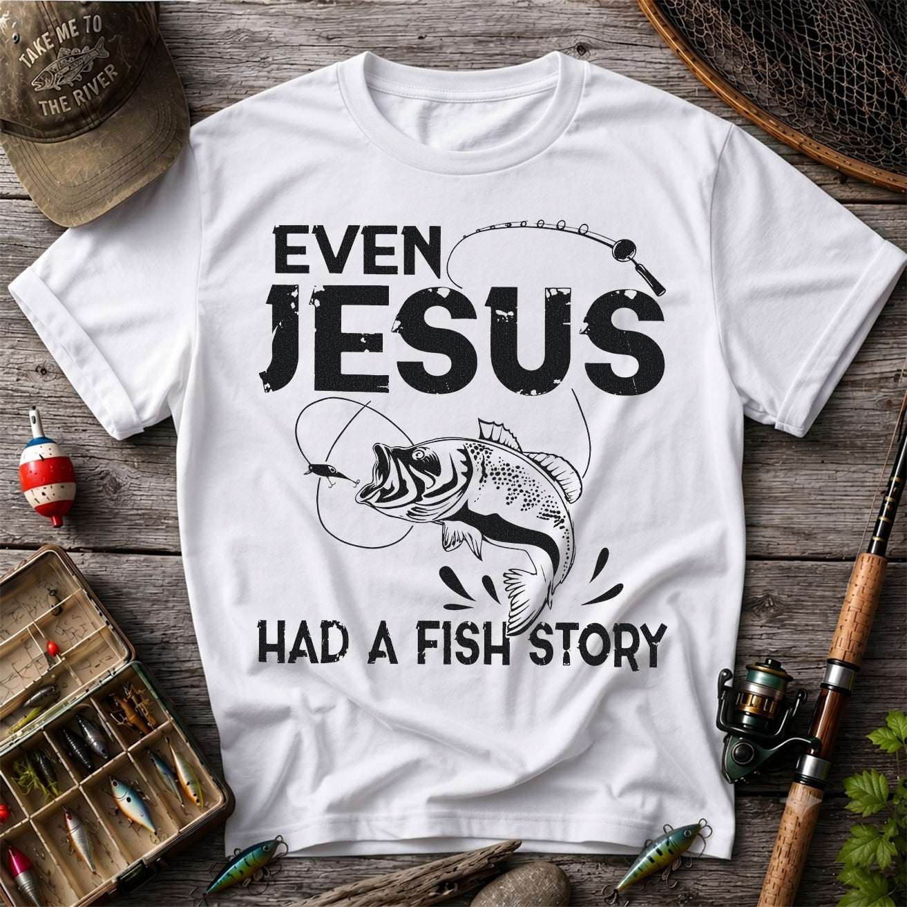 Even Jesus Had a Fish Story Funny Fishing Shirt