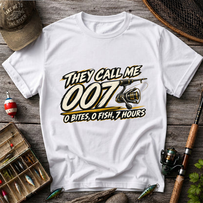 They Call Me 007 0 Bites 0 Fish 7 Hours Funny Fishing T-Shirt