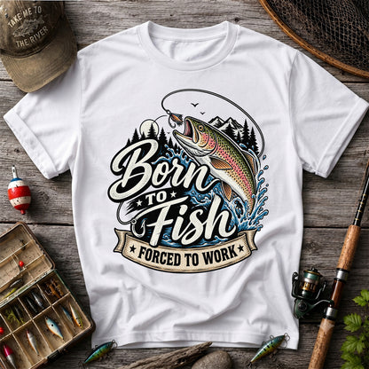 Born to Fish Forced to Work Jumping Rainbow Trout Fishing T-Shirt