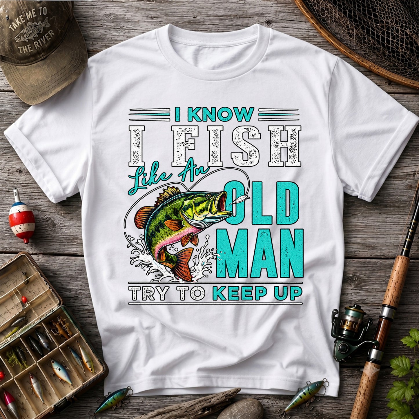 I Know I Fish Like an Old Man Try to Keep Up Bass Fishing T-Shirt
