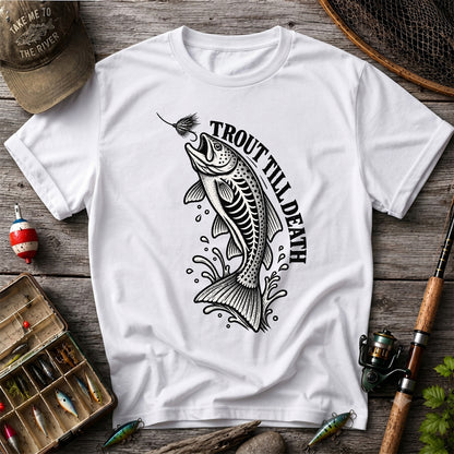 Trout Till Death Fly Fishing Graphic T-Shirt