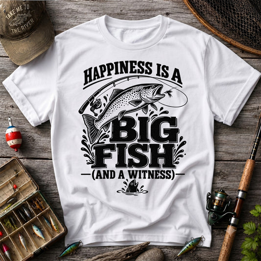 Happiness Is a Big Fish (And a Witness) Funny Trout Fishing T-Shirt